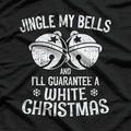 Jingle My Bells: Funny Christmas T-Shirt