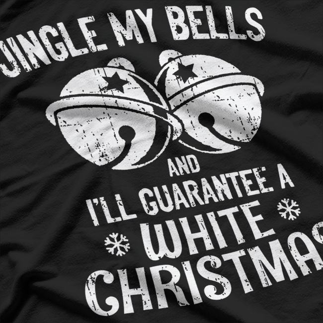Jingle My Bells: Funny Christmas T-Shirt