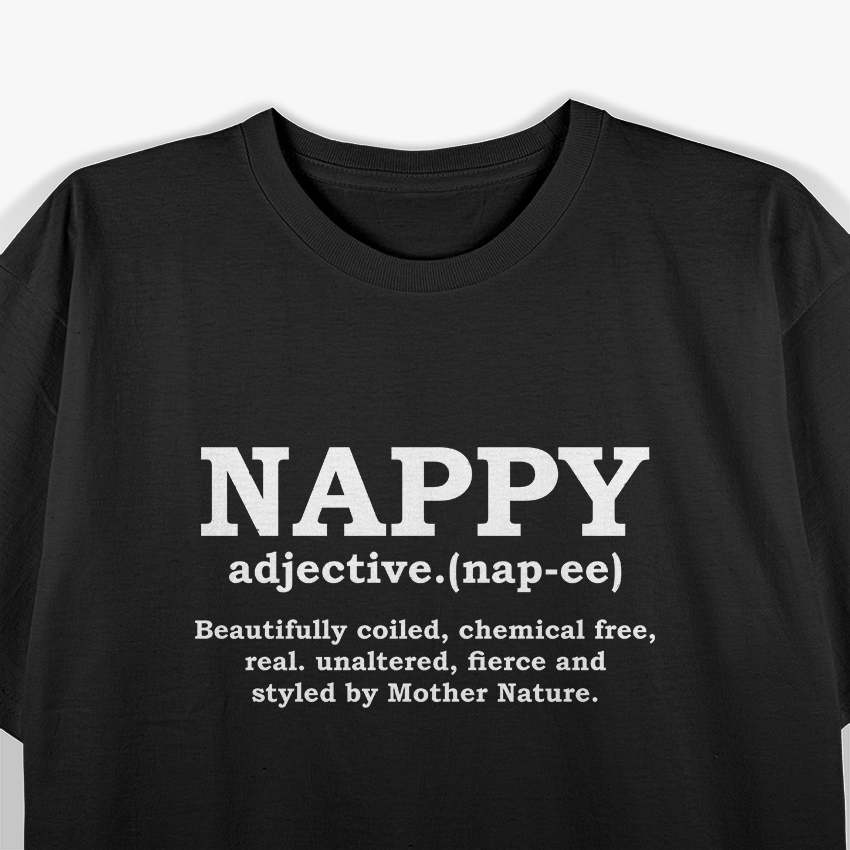 Nappy Hair Definition - Natural Hair Pride Locs Kinky Funny T-Shirt