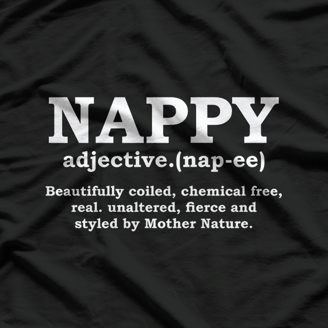 Nappy Hair Definition - Natural Hair Pride Locs Kinky Funny T-Shirt