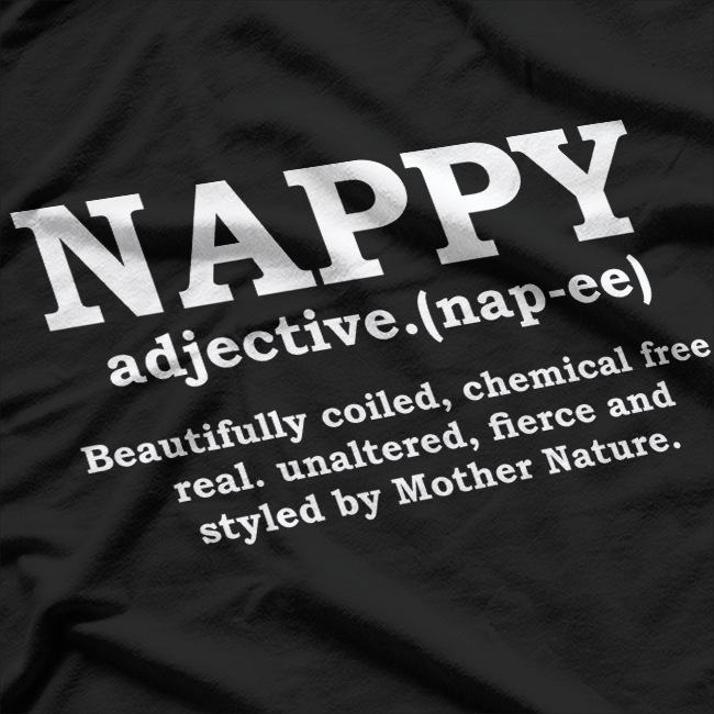 Nappy Hair Definition - Natural Hair Pride Locs Kinky Funny T-Shirt