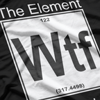 WTF: The Element of Surprise T-Shirt