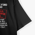 Funny Humor About Stupid People T-Shirt