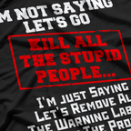 Funny Humor About Stupid People T-Shirt