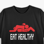Eat Healthy Stay Happy Funny Food Lover Humor Design T-Shirt