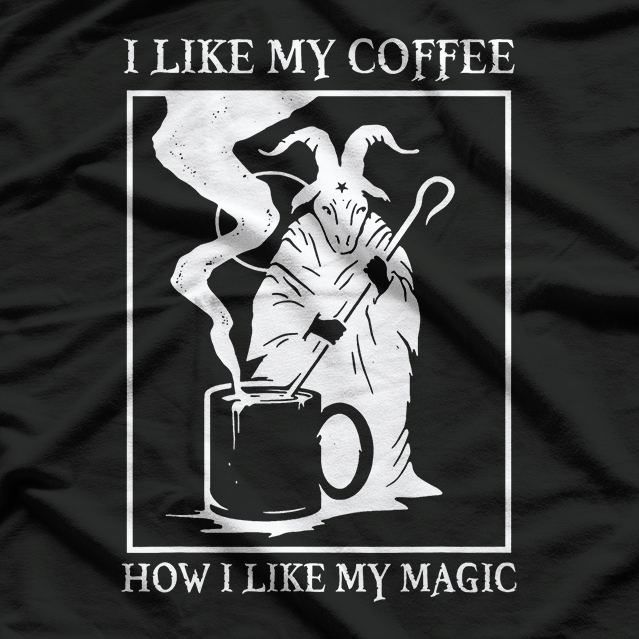 I Like My Coffee Like My Magic - Witchy Goth Vibes T-Shirt