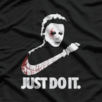 Michael Myers: Just Do It... Silently T-Shirt