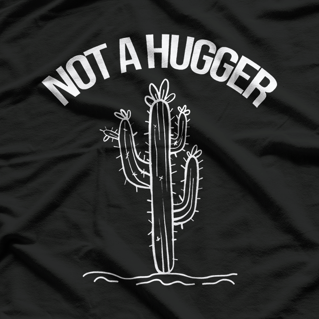 Not a Hugger - Funny Vintage Cactus Sarcastic Humor T-Shirt