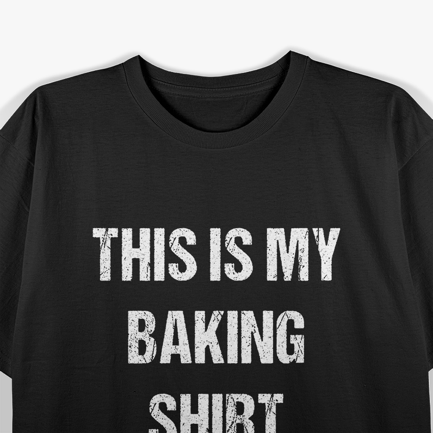 This Is My Baking Funny Food Lover T-Shirt