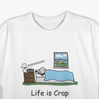 Life Is Crap Funny Tired Lazy Sleep Late T-Shirt
