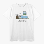 Life Is Crap Funny Tired Lazy Sleep Late T-Shirt
