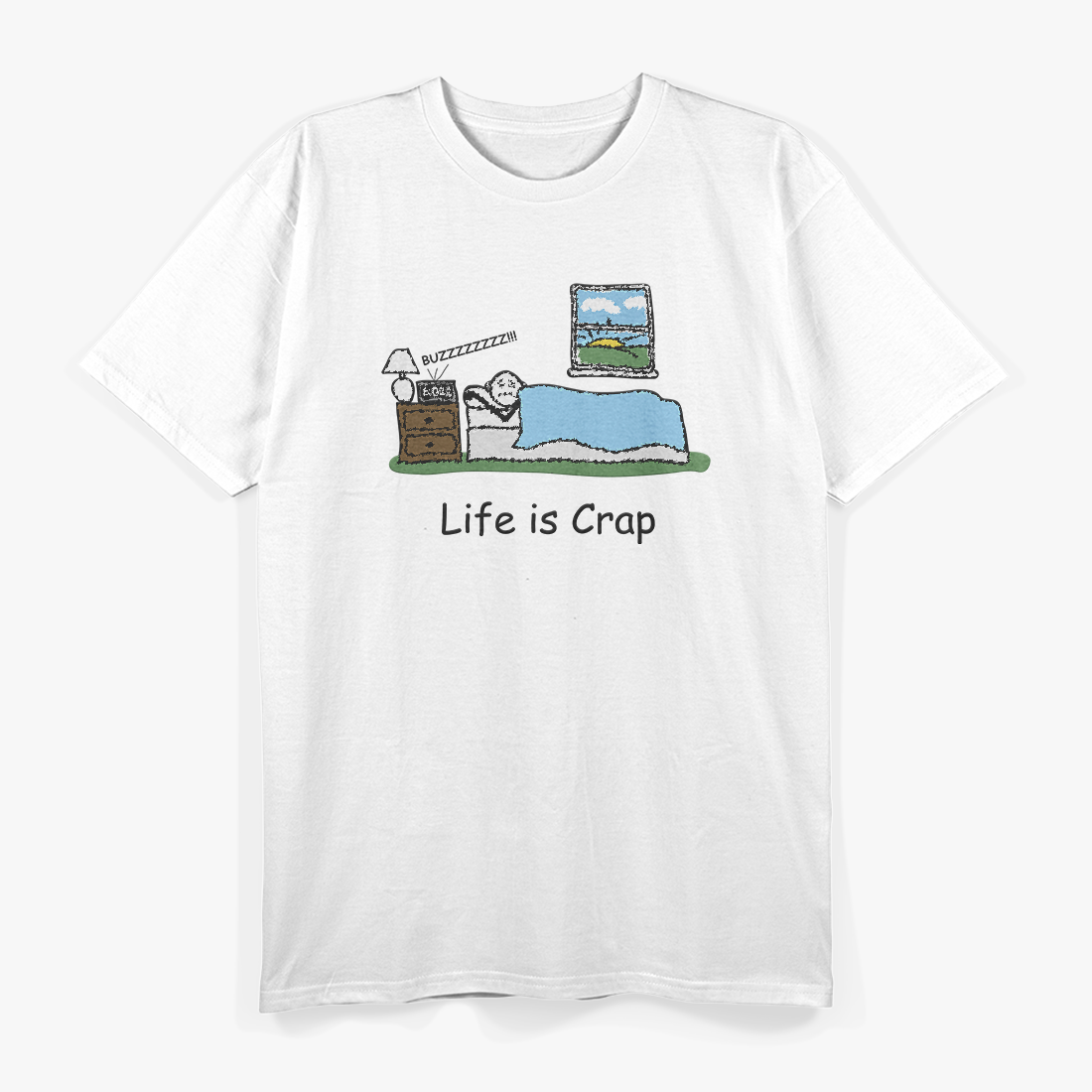 Life Is Crap Funny Tired Lazy Sleep Late T-Shirt