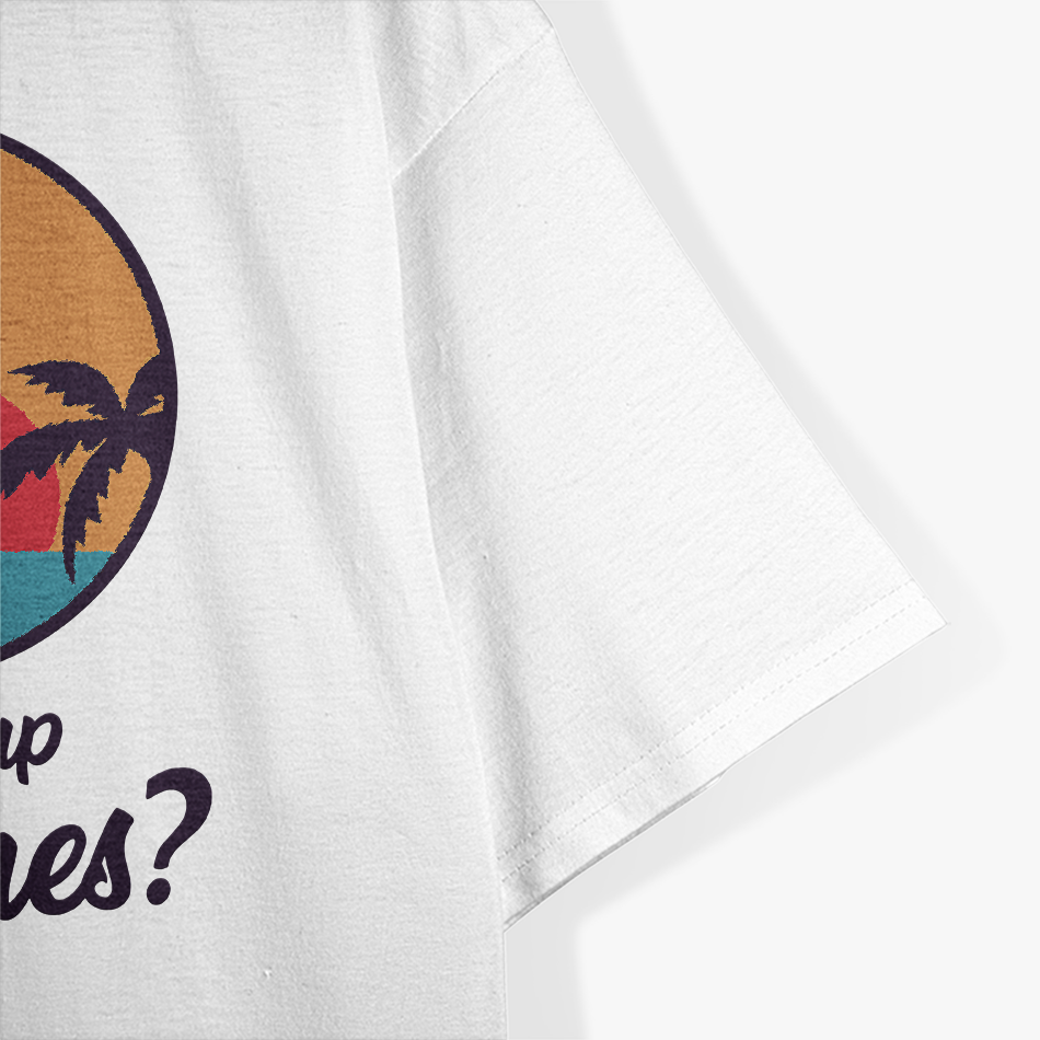 Whats Up Beaches T-Shirt
