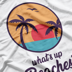 Whats Up Beaches T-Shirt