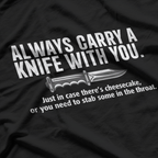 Always Carry a Knife: Stay Sharp T-Shirt
