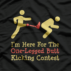 Leg Amputee: One-Legged Butt-Kicking Contest T-Shirt