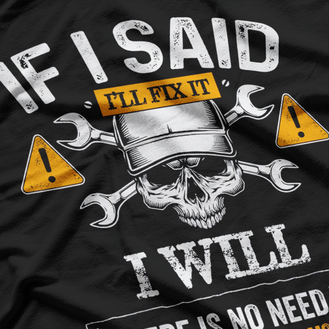 If I Said I'll Fix It I Will Funny Handyman Auto Mechanic T-Shirt