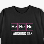 He He He Laughing Gas Funny Chemistry Nerdy Science Humor T-Shirt