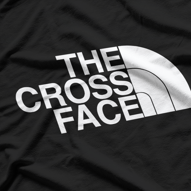 The Cross Face - Wrestling Enthusiast Funny Humor T-Shirt