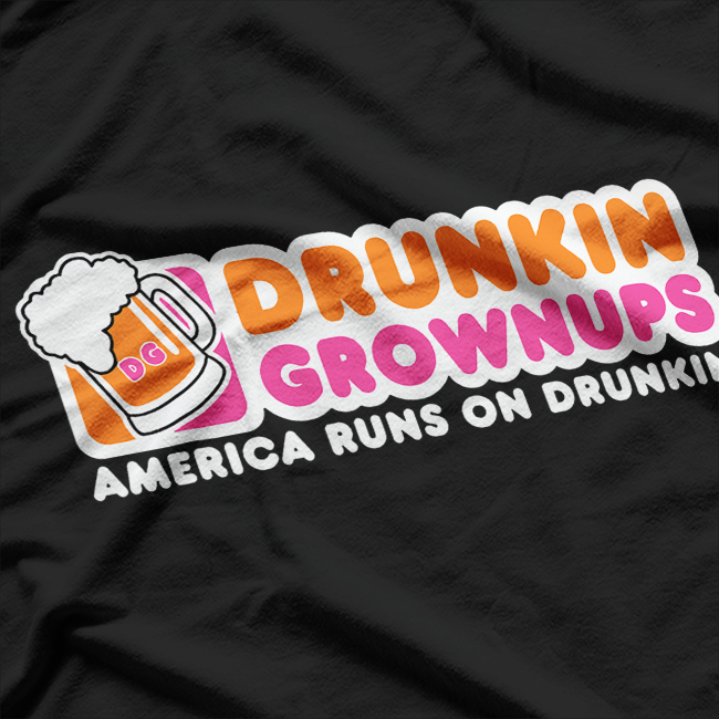 Drunkin Grownups Party Drinking Humor Sarcastic Fun T-Shirt