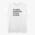 My Favorite Childhood Memory: When My Back Didn’t Hurt T-Shirt