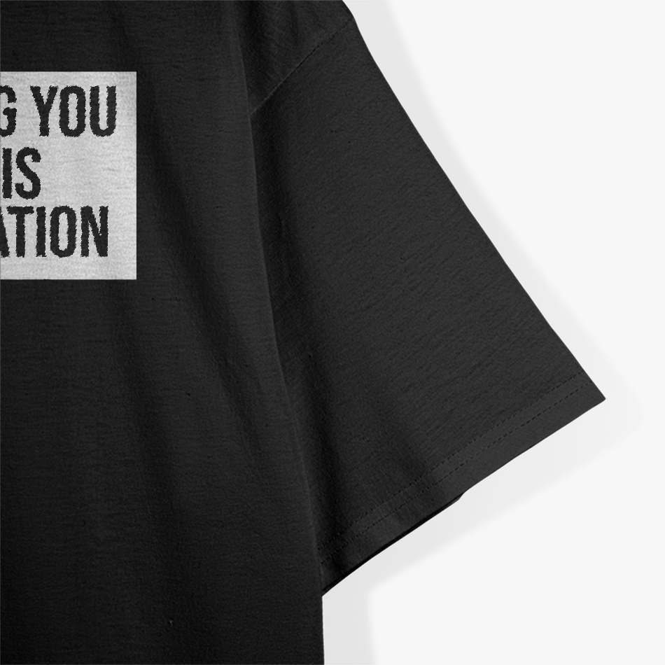 Funny Lawyer I'm Billing You For This Converstion T-Shirt
