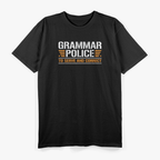 Grammar Police To Serve and Correct Funny Teacher Grammar Nerd T-Shirt