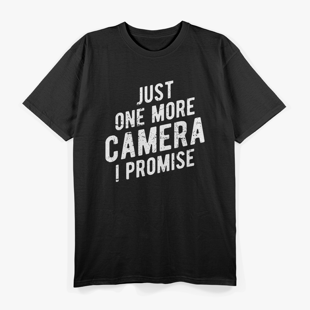 Just One More Camera I Promise - Photographer Job T-Shirt