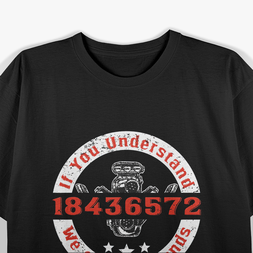Mechanic Car If You Understand 18436572, Mechanical Engineer T-Shirt
