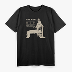 One More Rep for Jesus Bench Press Christian Gym T-Shirt