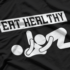 Eating Healthy - Adult Humor Funny Food Lover T-Shirt