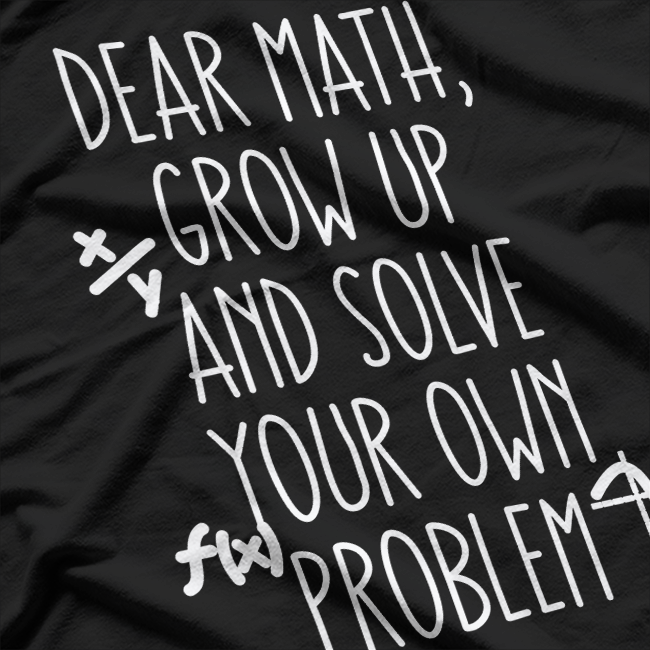 Funny Math Quote – Cool for Girls & Boys T-Shirt