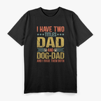 Dog Dad Life – Funny Puppy Father Quote Father’s Day T-Shirt
