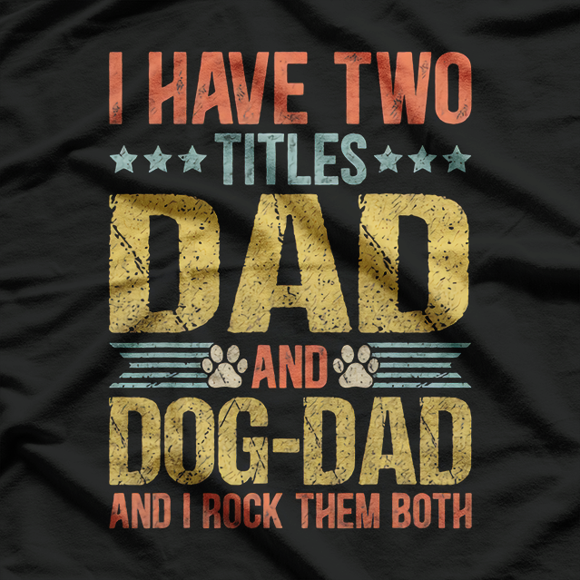 Dog Dad Life – Funny Puppy Father Quote Father’s Day T-Shirt