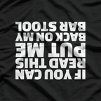 If You Can Read This, Put Me Back – Hilarious Party T-Shirt