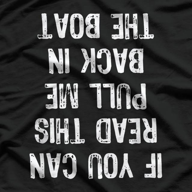 If You Can Read This, Put Me Back in the Boat – Hilarious Fishing T-Shirt