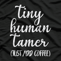 Tiny Human Tamer T-Shirt