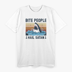 Bite People, Hail Satan: Shark Edition T-Shirt