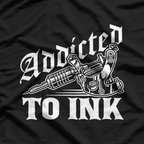 Addicted To Ink Tattoo Lover Best T-Shirt