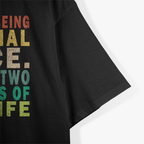 I Tried to Be Normal Once, Worst 2 Minutes of My Life – Funny T-Shirt