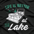 Life Is Better At The Lake - Pontoon Boat T-Shirt