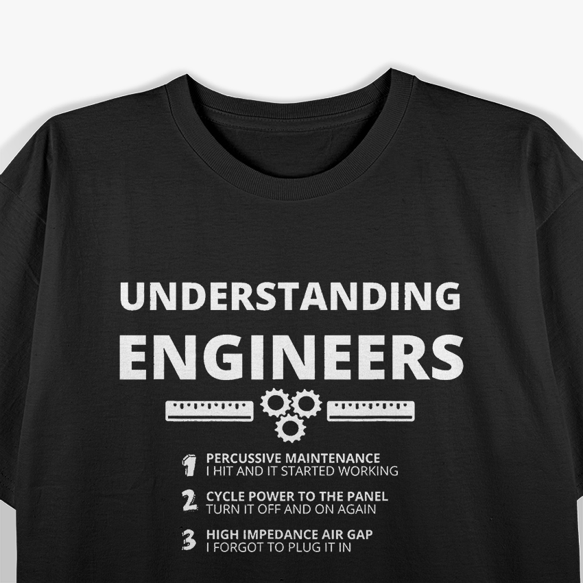Understanding Engineers - Funny Sarcastic Engineering T-Shirt