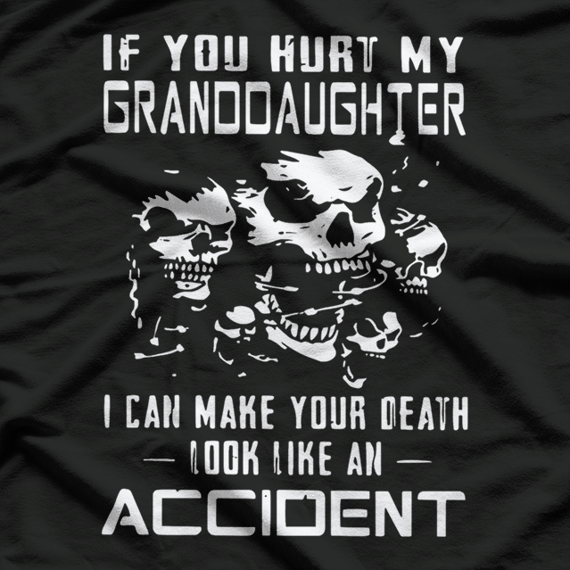 If You Hurt My Granddaughter I Can Make You Disappear T-Shirt