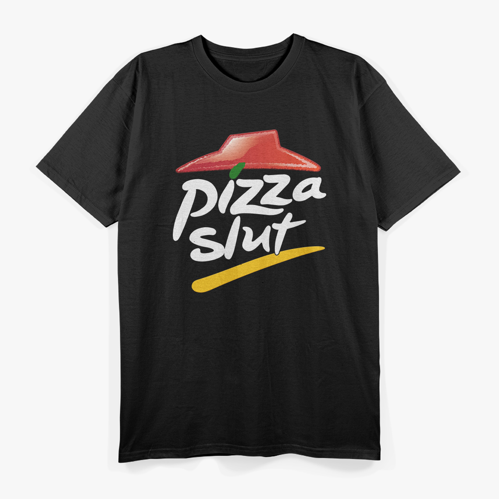 Pizza Slut, Slogan Parody for Pizza Lovers T-Shirt