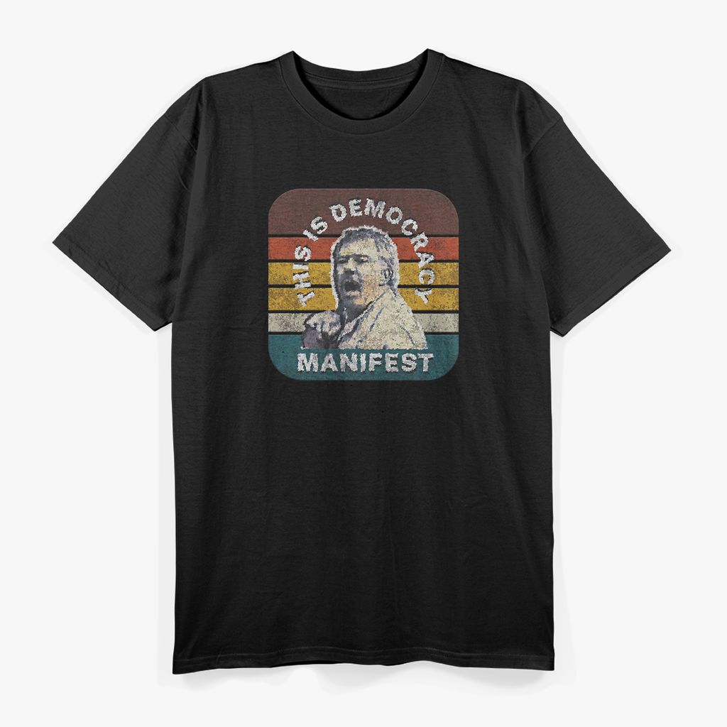 Democracy Manifest Iconic Funny Quote T-Shirt