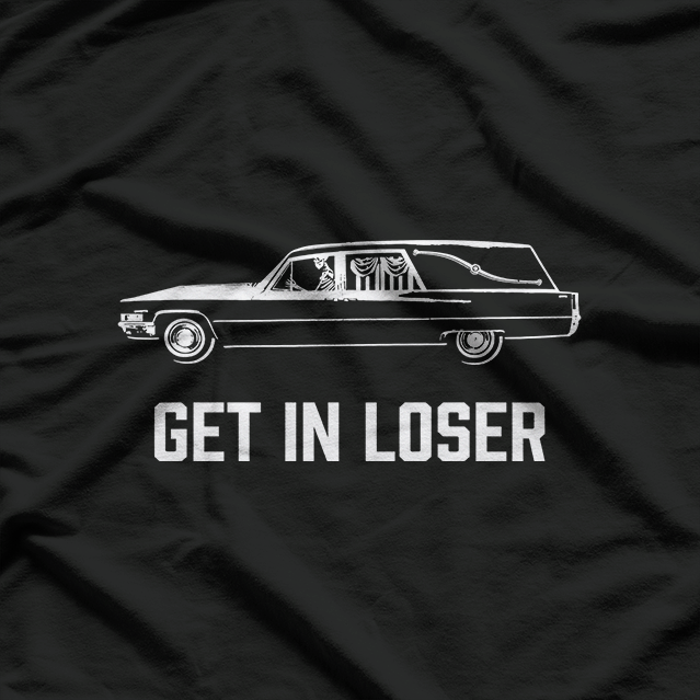Get In Loser, We’re Going to the Afterlife T-Shirt