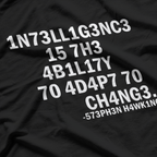 H4wk1ng 1n73ll1g3nc3 15 7h3 4b1l17y 70 4d4p7 Ch4ng3 T-Shirt