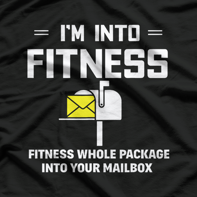 I'm Into Fitness Funny Postman T-Shirt