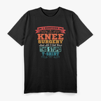 Knee Surgery Warrior Funny Replacement Recovery Retro T-Shirt
