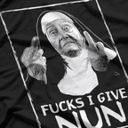 Fucks I Give: Nun T-Shirt
